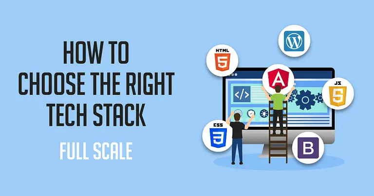 Choose the Right Tech Stack